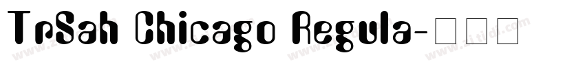 TrSah Chicago Regula字体转换